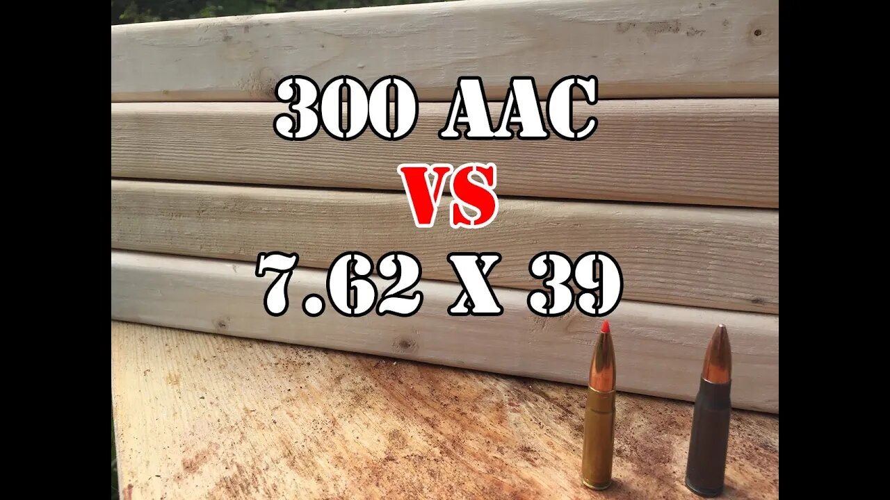 300 AAC Blackout vs 7.62 x 39... Wood Test