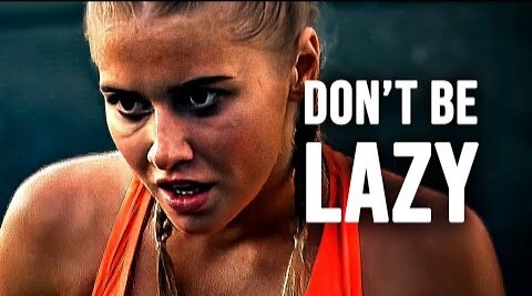 DON'T BE LAZY - Motivational Speech