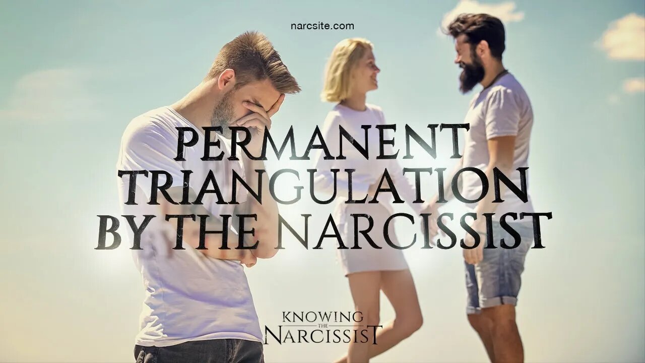 Permanent Triangulation By The Narcissist