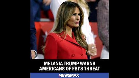 Melania Trump Warns Americans of FBI's Threat