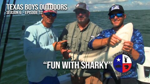 Texas Boys Outdoors (Season 06 - Episode 12) "Fun with Sharky"