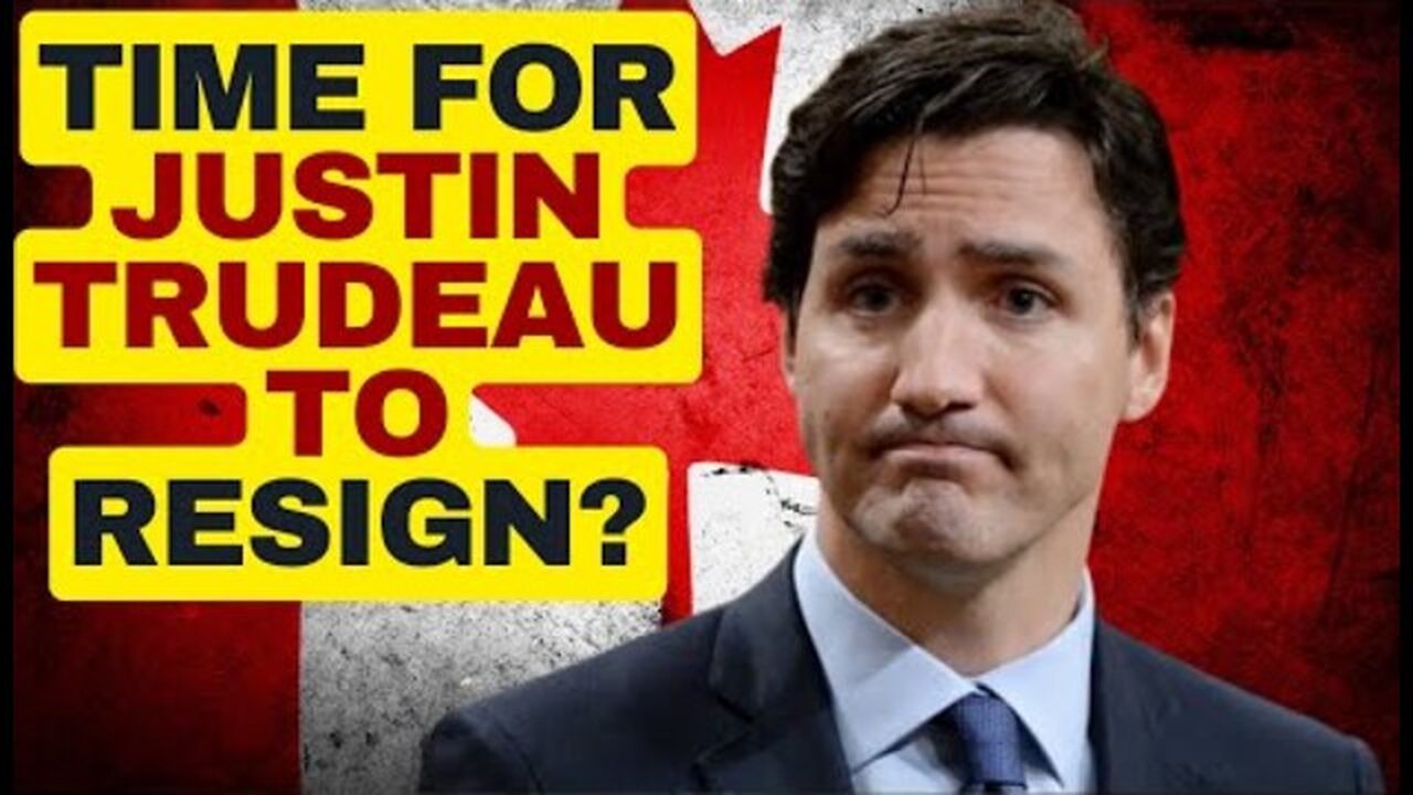 WILL JUSTIN TRUDEAU RESIGN?