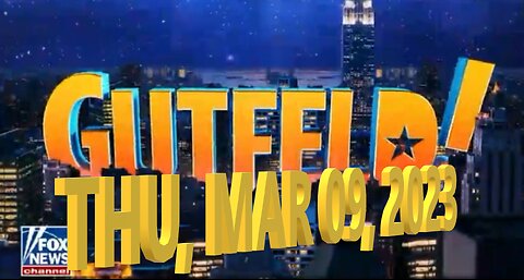 Gutfeld 03-09-2023