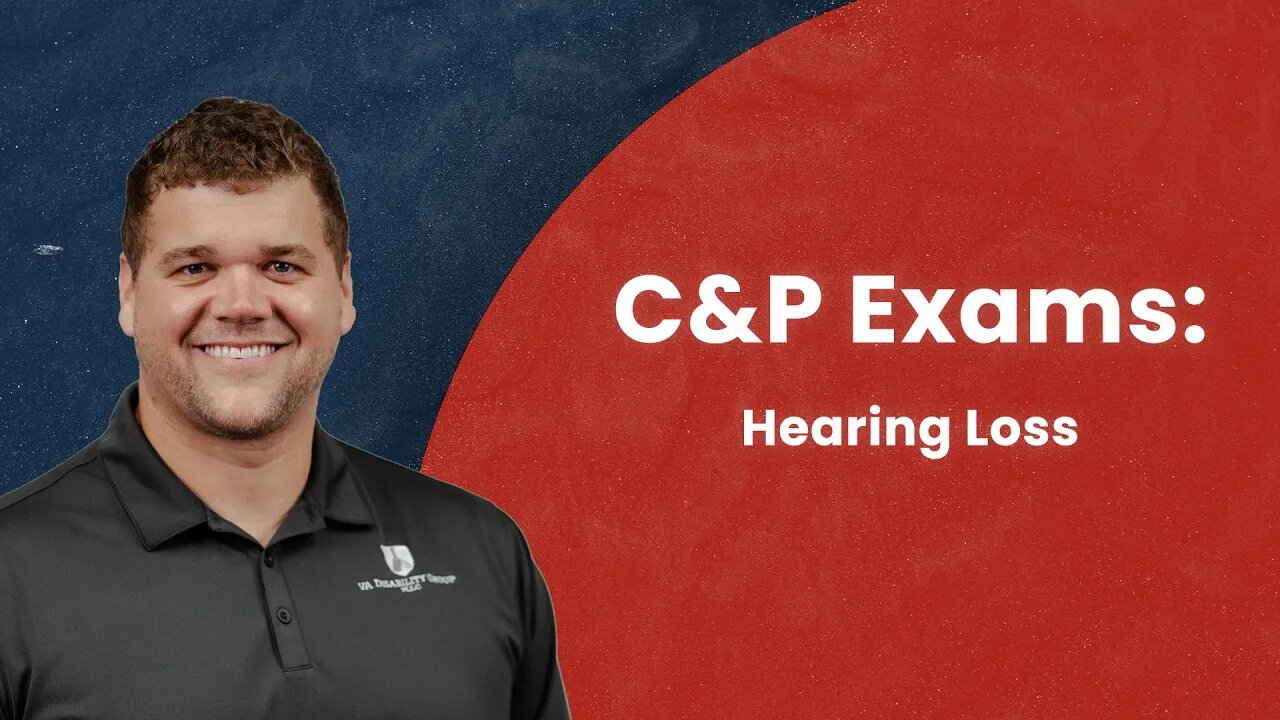 C&P Exams: Hearing Loss