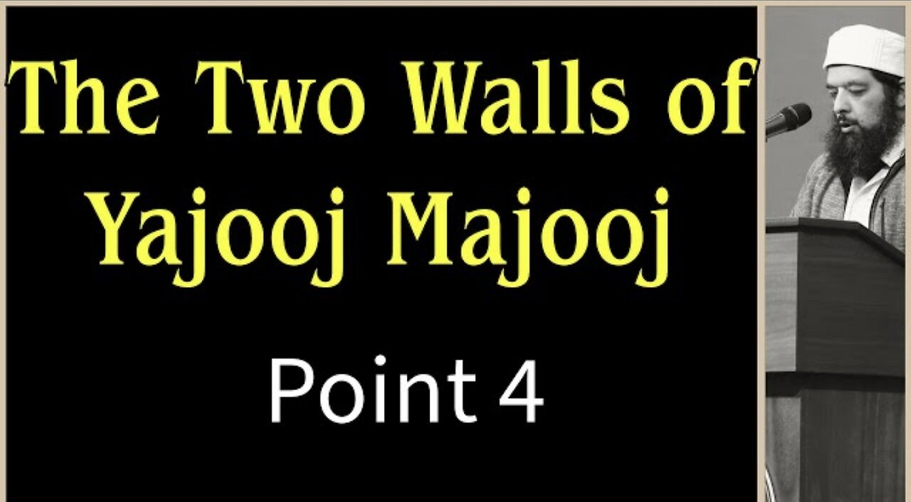 Sheikh Omar Baloch - The "TWO" Walls of Yajooj Majooj