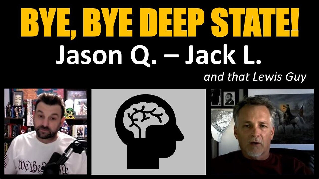 BYE, BYE DEEP STATE! Jason Q. – Jack L.