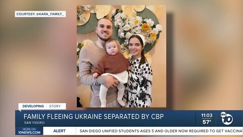 Father fleeing Ukraine says CBP detained wife in San Ysidro