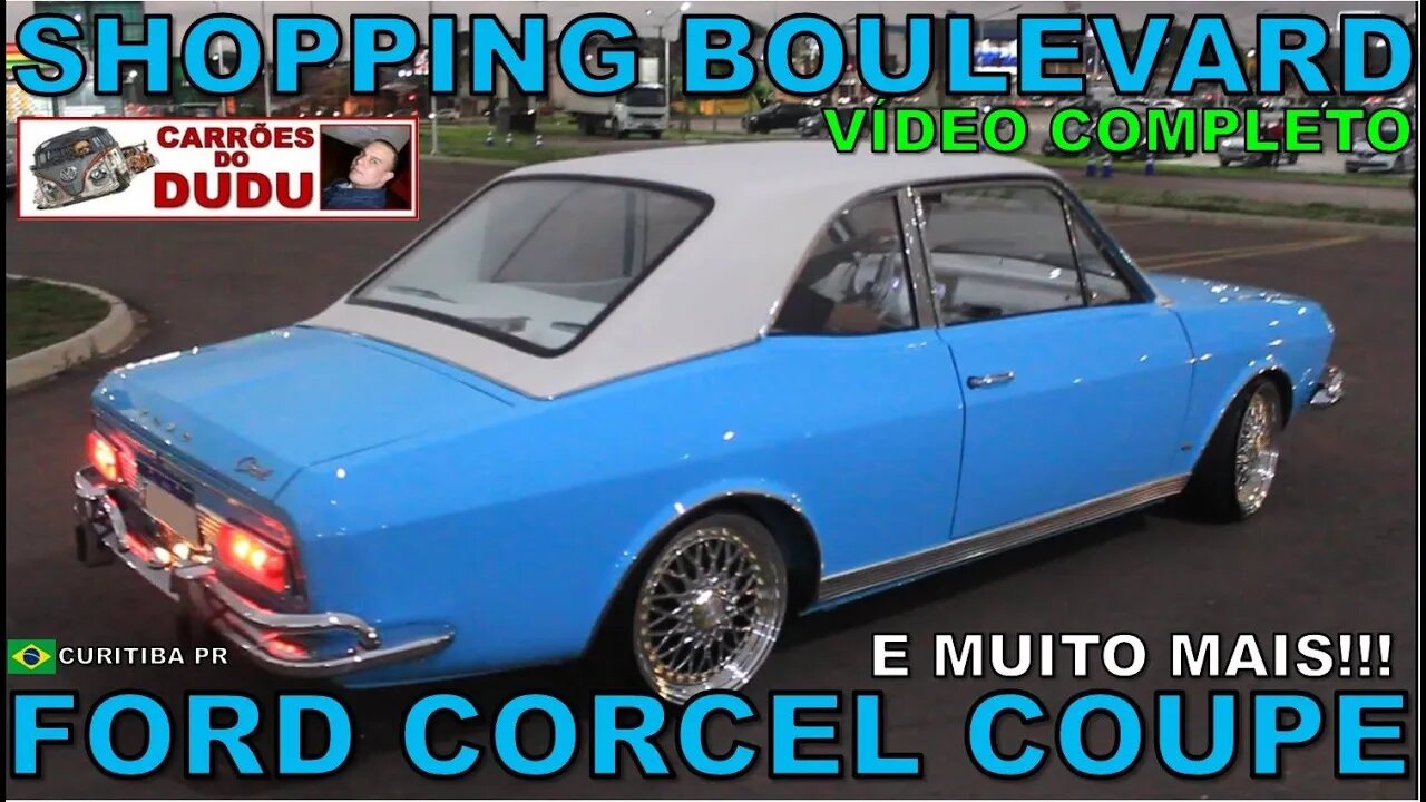 FORD CORCEL COUPE E MUITO MAIS - SHOPPING BOULEVARD 10/10/23 COMPLETO - CARRÕES DO DUDU