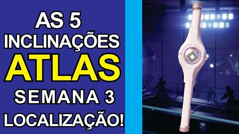DESTINY 2 - AS 5 INCLINAÇÕES DE ATLAS SEMANA 3