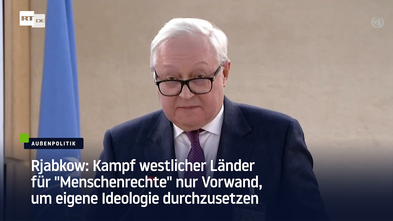 Rjabkow: Kampf westlicher Länder für "Menschenrechte" nur Vorwand, um eigene Ideologie durchzusetzen