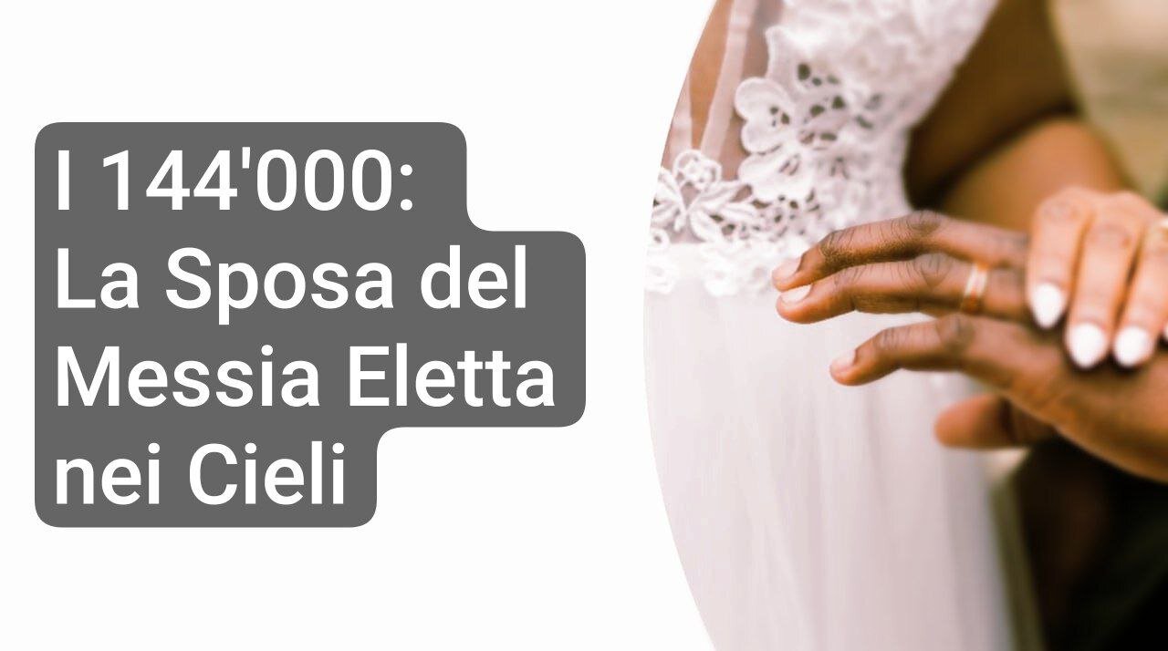 I 144.000: La Sposa del Messia Eletta nei Cieli