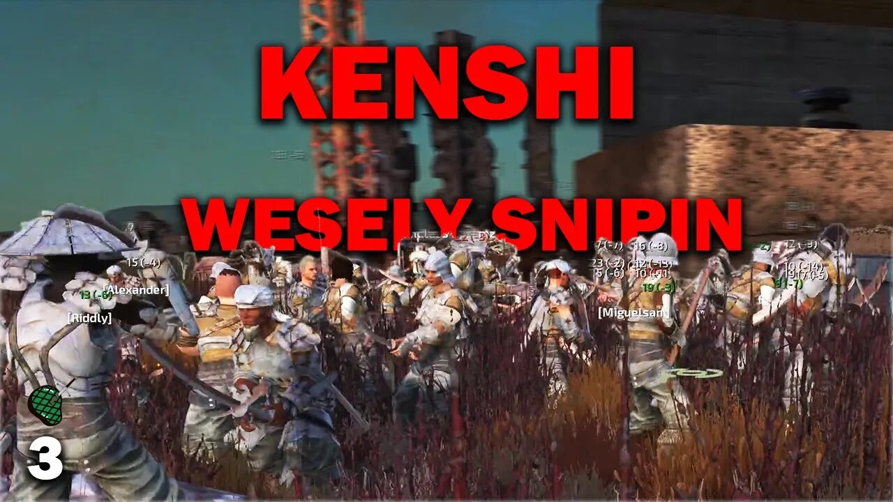 Wesley Snipin: Kenshi [Tax Cults] EP3