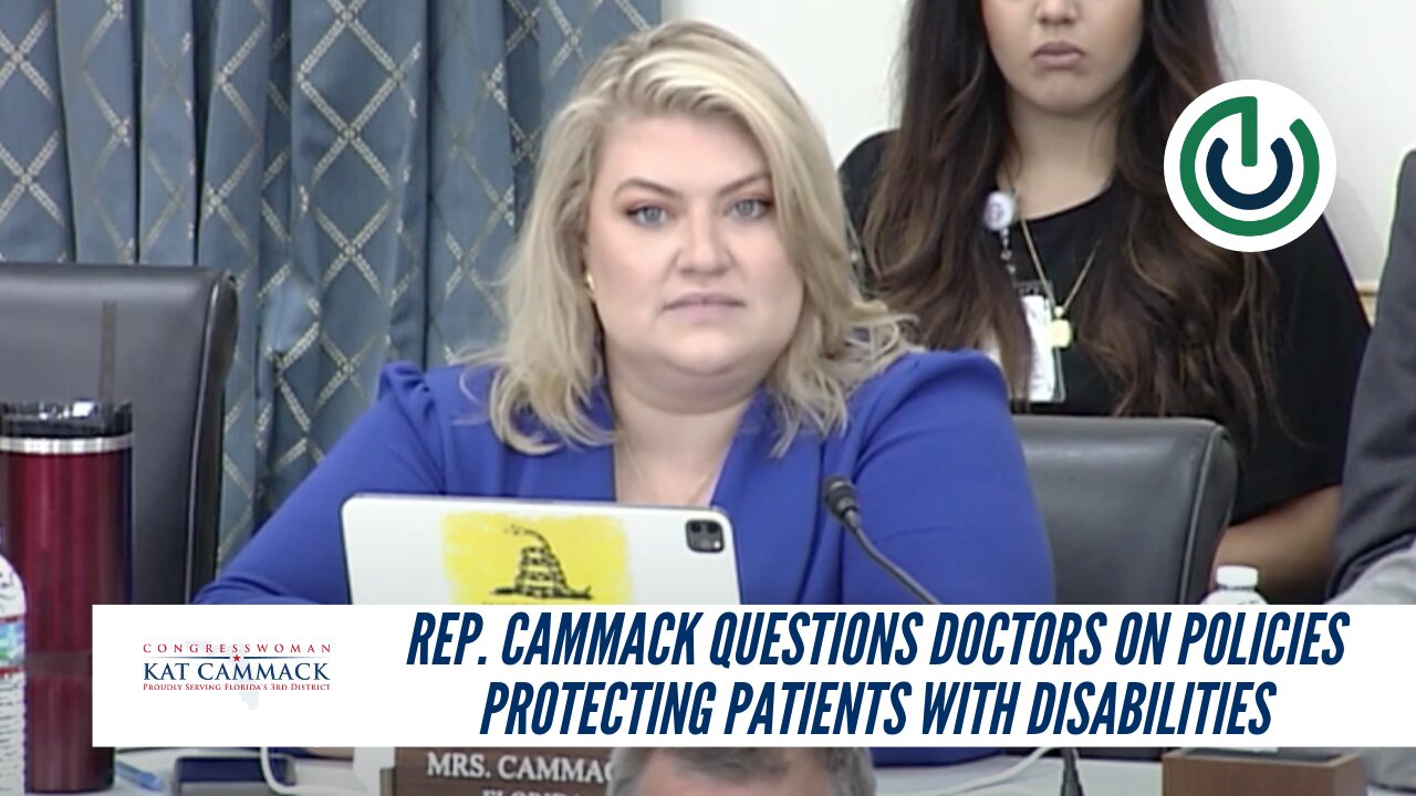 Rep. Cammack Questions Doctors On Policies Protecting Patients With Disabilities