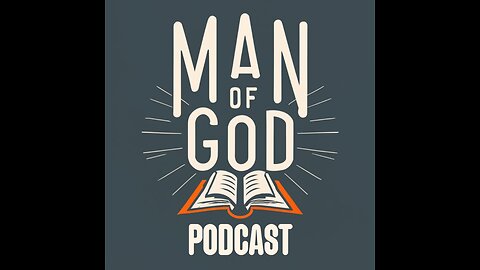 The Man of God Podcast Introduction