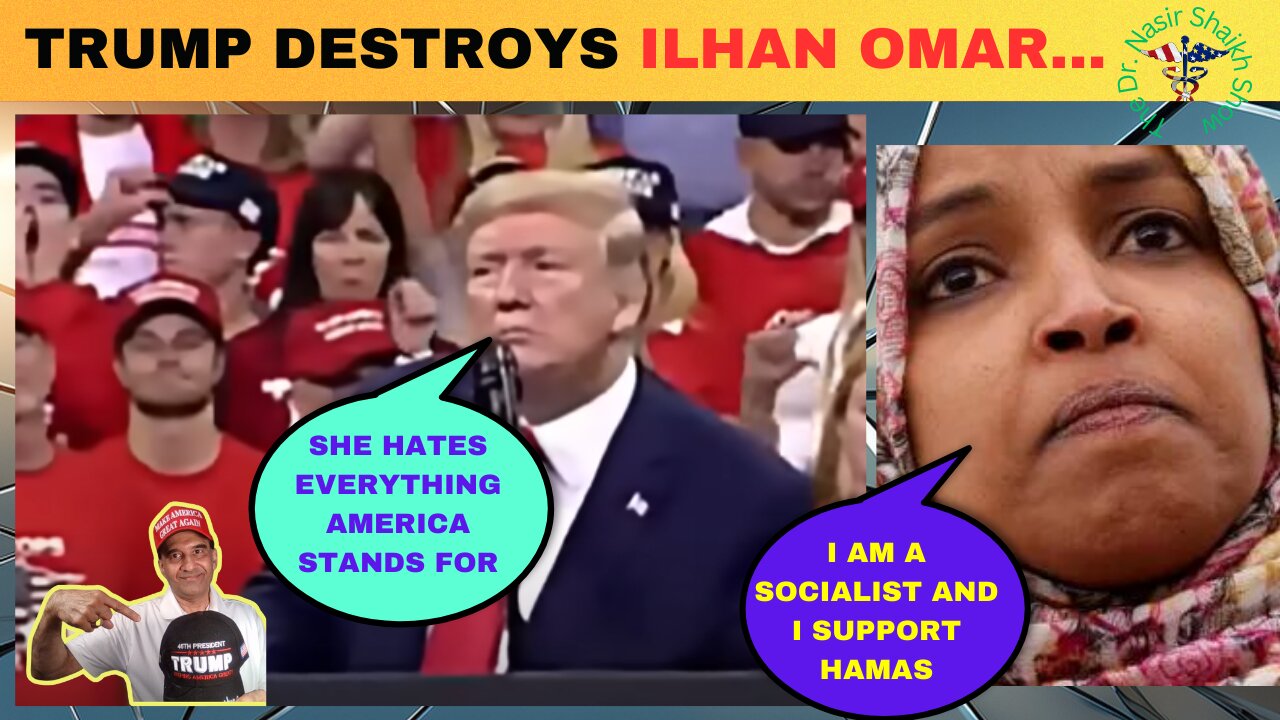 TRUMP DESTROYS Ilhan Omar In EPIC Speech As Anti-American and RACIST