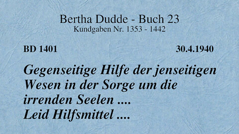 BD 1401 - GEGENSEITIGE HILFE DER JENSEITIGEN WESEN IN DER SORGE UM DIE IRRENDEN SEELEN - LEID ....