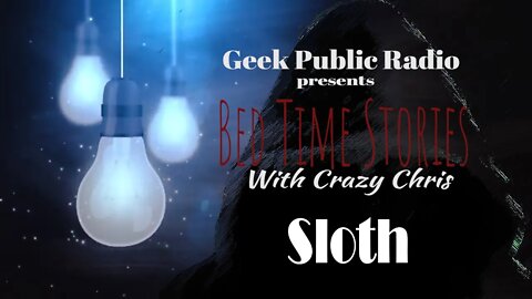 GPR Presents - Bedtime Stories: Sloth