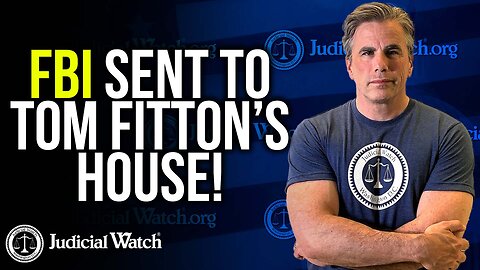 FBI Sent To Tom Fitton’s House!