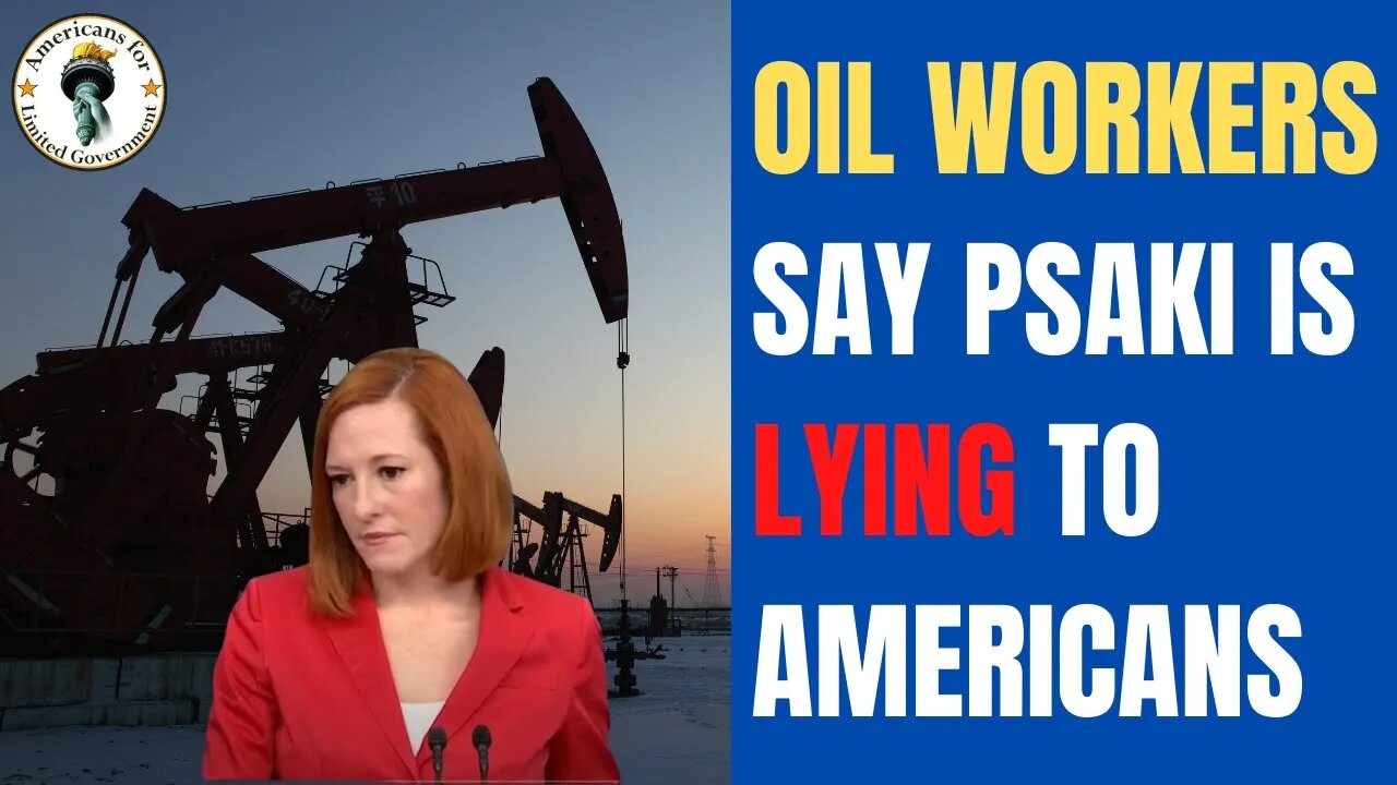 Oil Workers Say Psaki is Lying to Americans