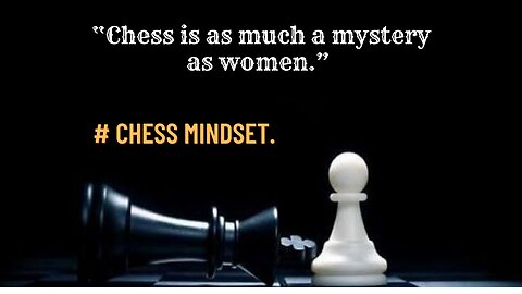 Chess Mindset That Can Change Your Life.