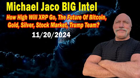 Michael Jaco BIG Intel Nov 20: "Breaking News By Michael Jaco & Mel Carmine"