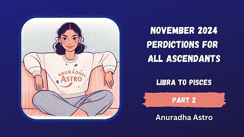 November 2024 Transit Predictions Libra to Pisces