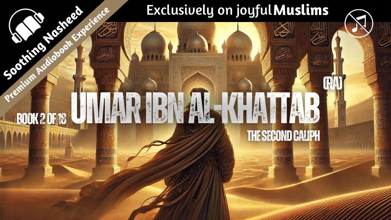 Umar Ibn Al-Khattab, the Second Caliph - Book 2 of 18 | Audiobook | No Music with Custom Subtitles