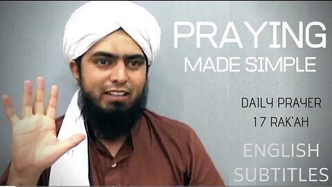 17 Compulsory Rak'ah! Praying Made Simple - By Engineer Muhammad Ali Mirza [Islamic Rulings]