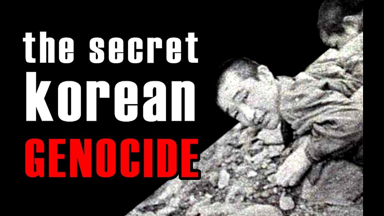 THE SECRET KOREAN GENOCIDE