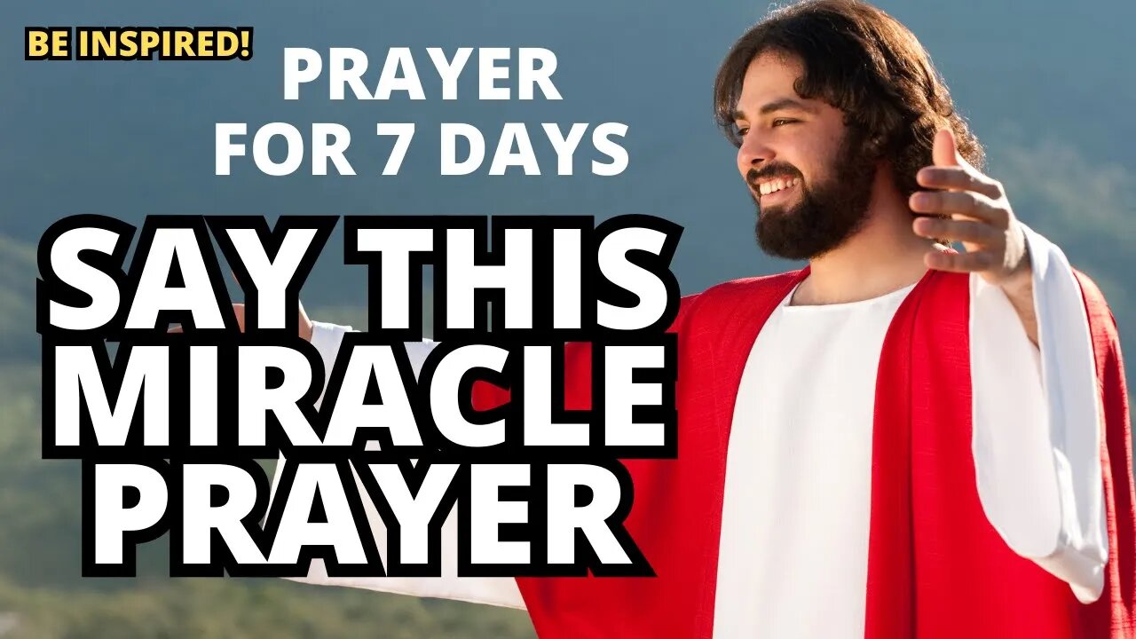 SAY THIS MIRACLE PRAYER for 7 DAYS | MOST POWERFUL PRAYER FOR MIRACLE