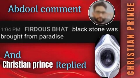 Black stone came down from paradise - Christian Prince replied
