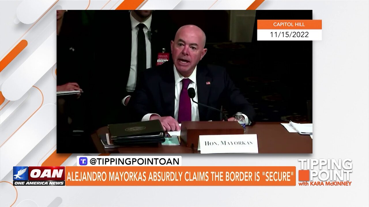 Tipping Point - Alejandro Mayorkas Absurdly Claims the Border Is "Secure"