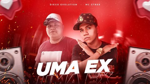 UMA EX - Diego Evolution Feat. Mc GTrês (Áudio Oficial)