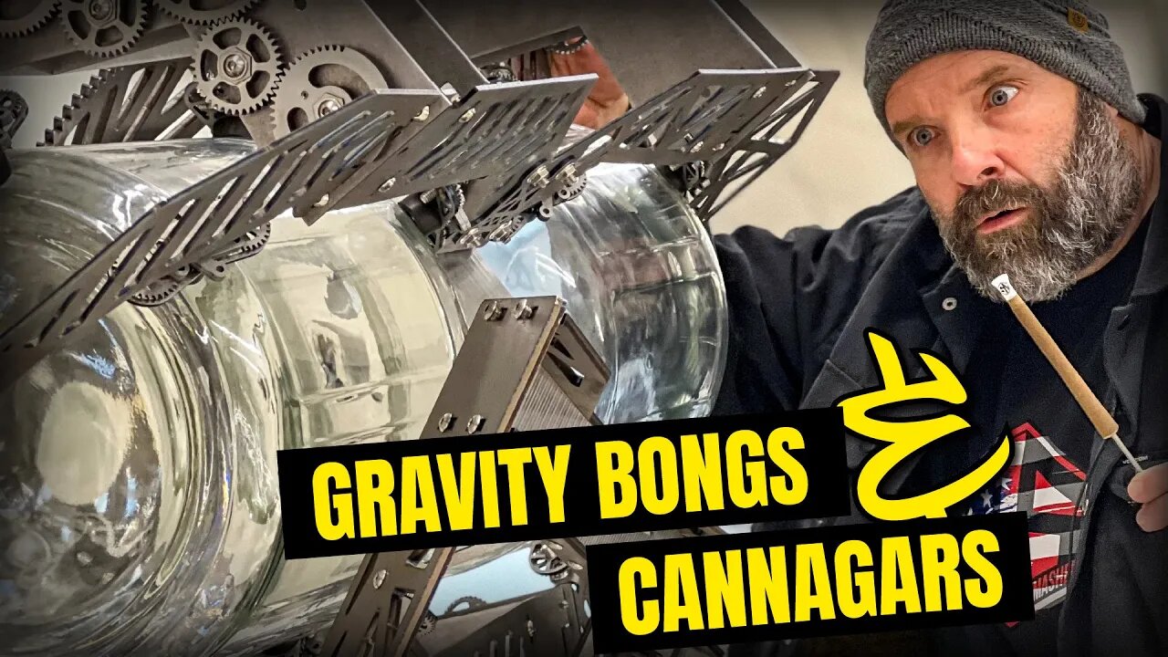 GRAVITY BONGS AND CANNAGARS (Sneak Peek)