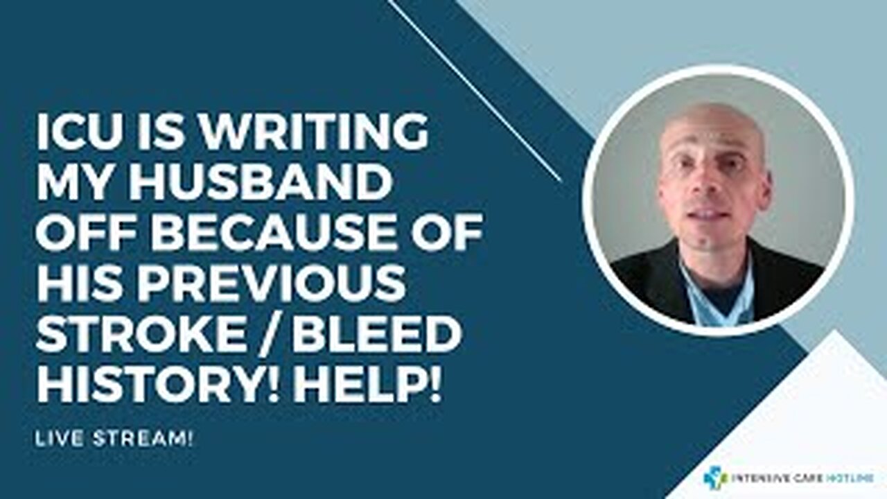 ICU is Writing My Husband Off Because of His Previous Stroke/Bleed History! Help! Live Stream!
