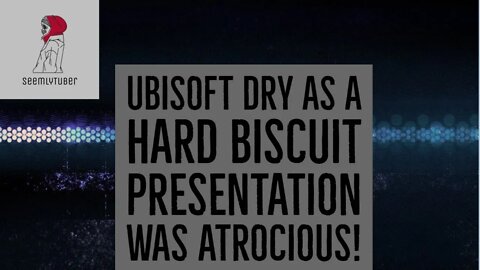 UbiSoft {Dry As A Hard Biscuit} Presenstation Was Terrible Atroucious A Disgrace An Waste Of TIme!