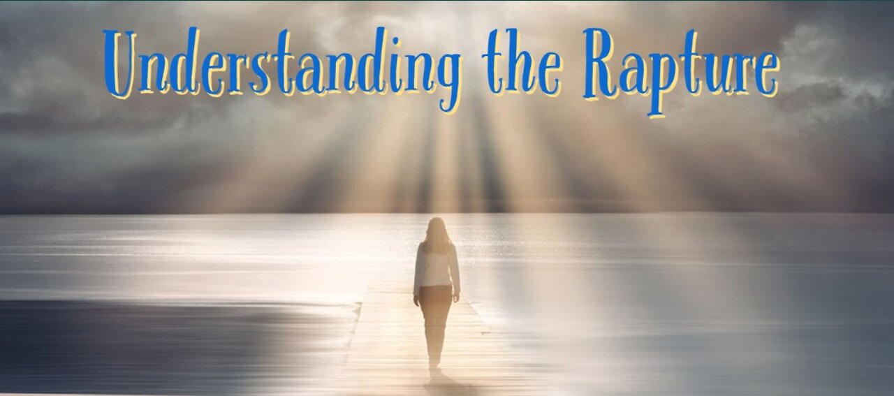 Understanding the Rapture