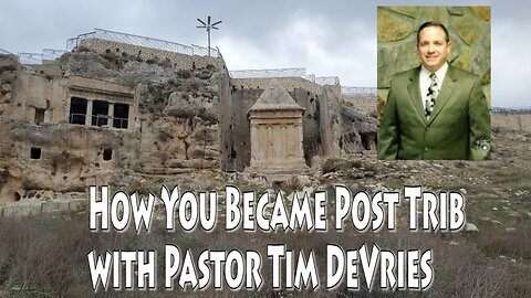 How You Became Post Trib with Pastor Tim DeVries