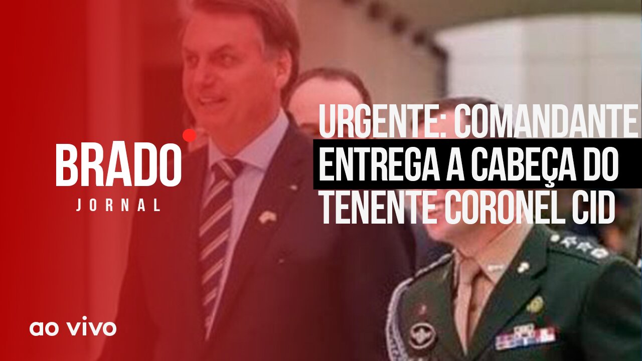 URGENTE: COMANDANTE ENTREGA A CABEÇA DO TENENTE CORONEL CID - AO VIVO: BRADO JORNAL - 25/01/2023