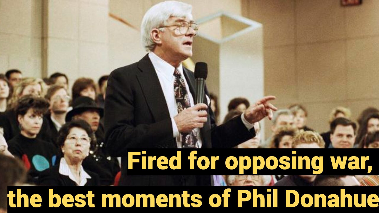 Fired for opposing war, the best moments of Phil Donahue