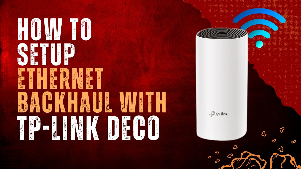 How to setup ethernet backhaul with TP Link deco