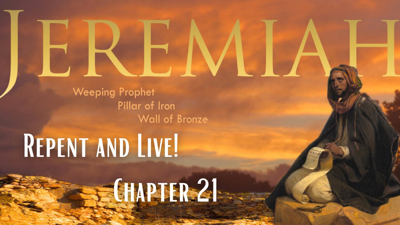Jeremiah 21 | Repent and Live!