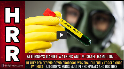 Deadly remdesivir COVID protocol was fraudulently FORCED onto patients...