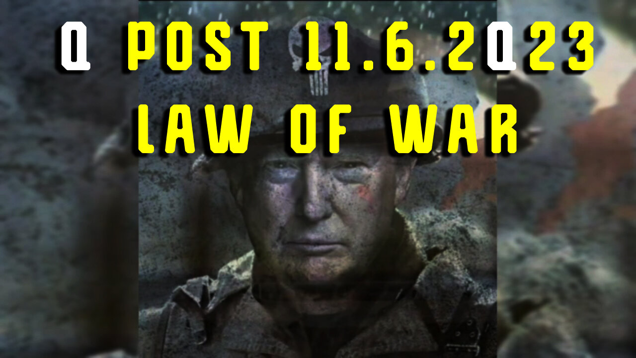 Q Post 11.6.2Q23 "Law of War"