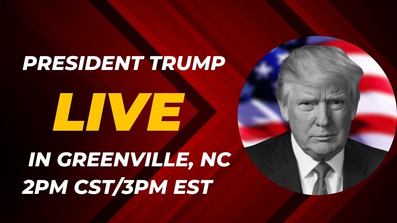 TRUMP LIVE IN GREENVILLE, NC 2PM CST/3PM EST