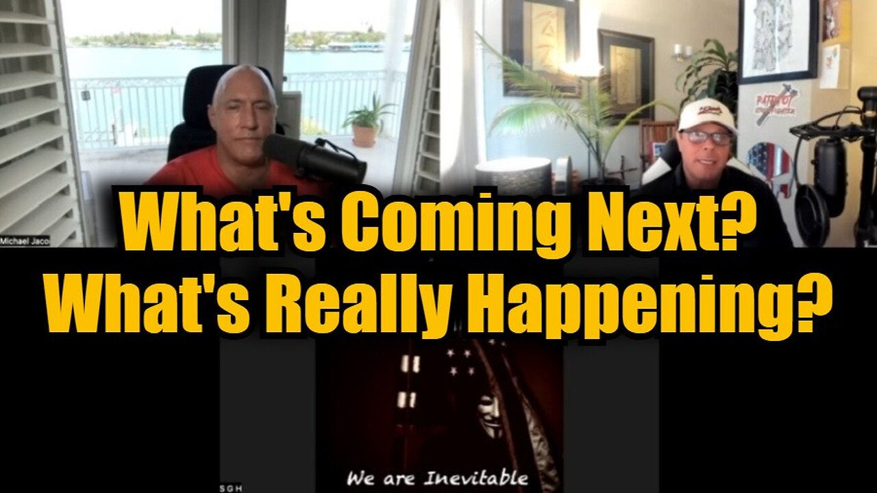 Michael Jaco, SG Anon & Scott McKay: What's Coming Next? What's Really Happening?