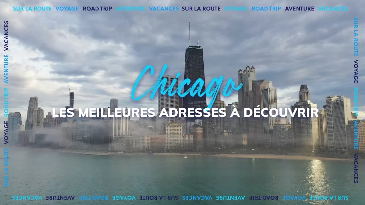 Les meilleurs adresses pour visiter Chicago