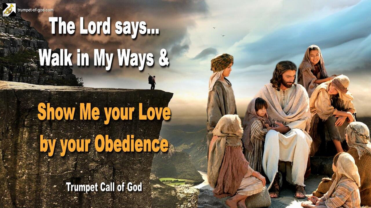 Jan 8, 2006 🎺 The Lord says... Show Me your Love by your Obedience... Walk in My Ways