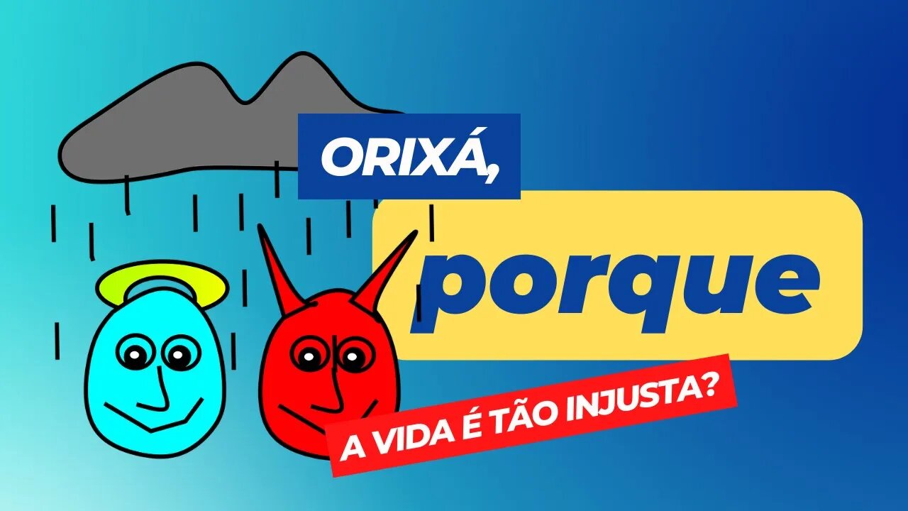 Orixá, porque a vida é tão injusta comigo?