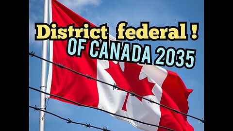 District Federal of Canada 🇨🇦 By 2035
